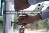 Cara Kunci Aplikasi di Iphone Lama dan Terbaru