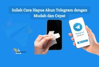 Inilah Cara Hapus Akun Telegram dengan Mudah dan Cepat