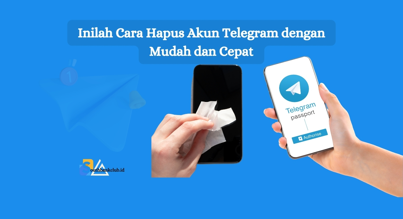 Inilah Cara Hapus Akun Telegram dengan Mudah dan Cepat